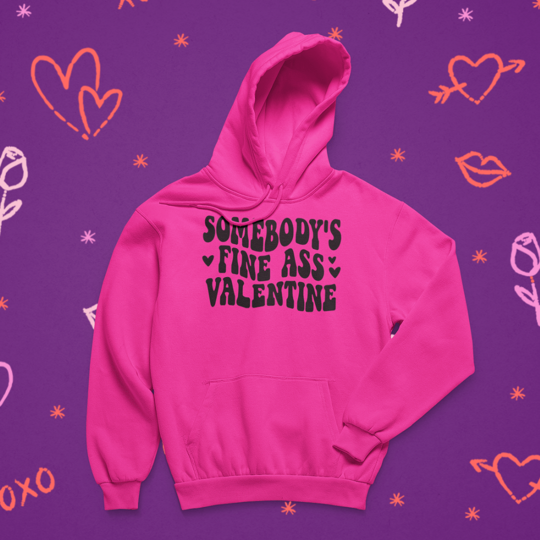 Fine Ass Valentine Hoodie