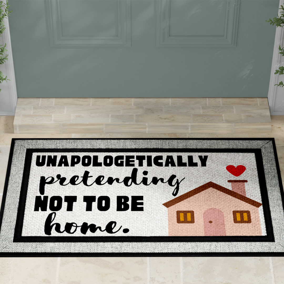 Unapologetically Pretending Door Mat