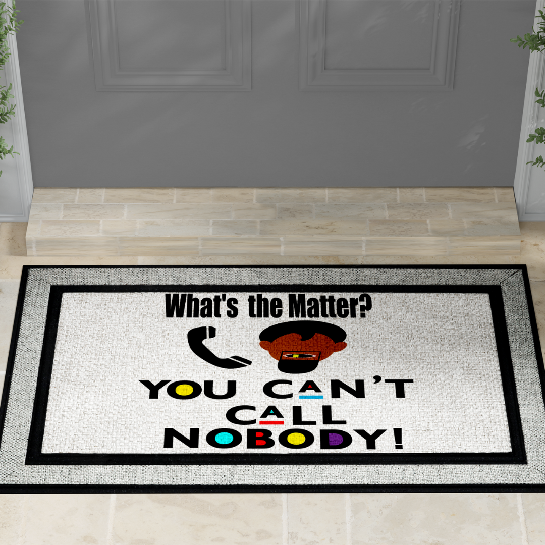 You Can't Call Nobody Door Mat