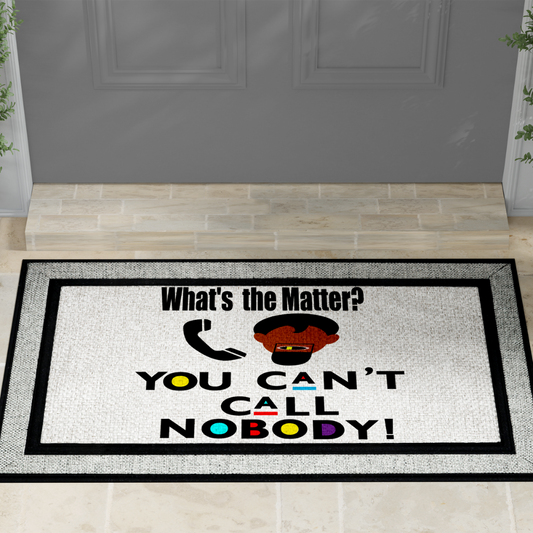 You Can't Call Nobody Door Mat