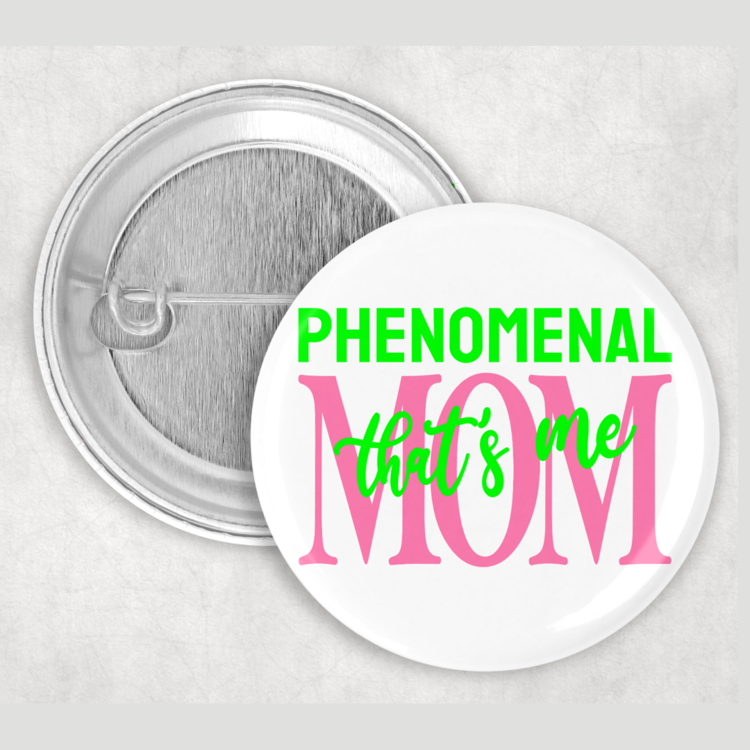 Phenomenal Mom Button Pin