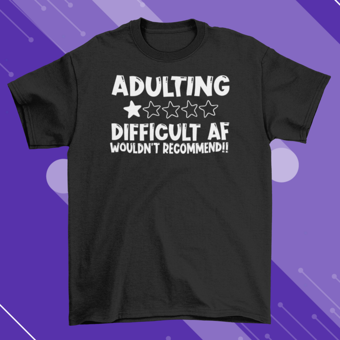 Adulting Sucks T-Shirt