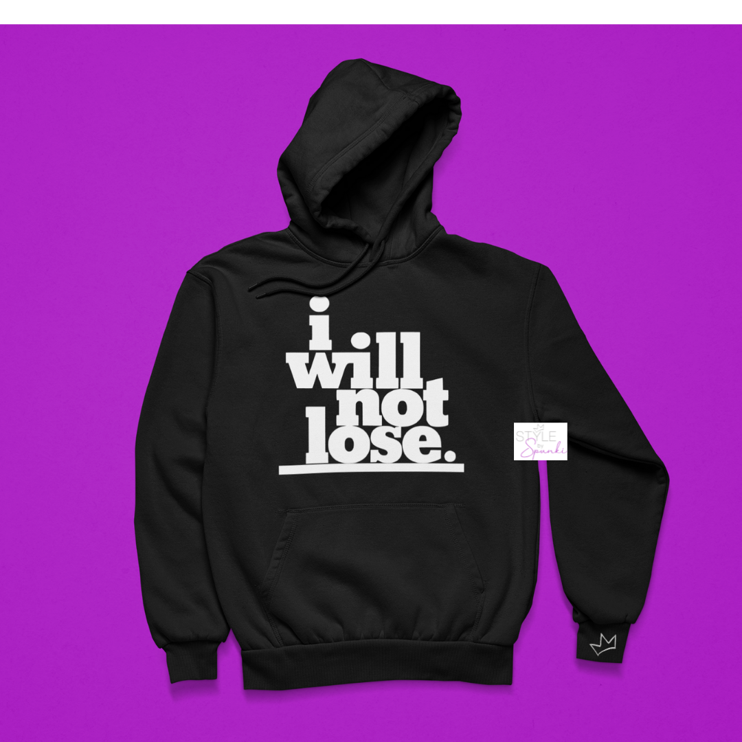 iWill NOT lose Hoodie